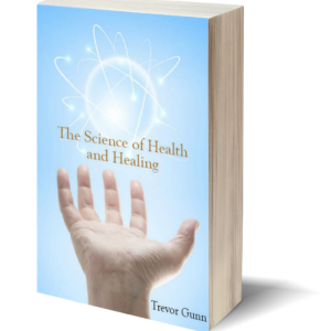 The Science of Health and Healing by Trevor Gunn
